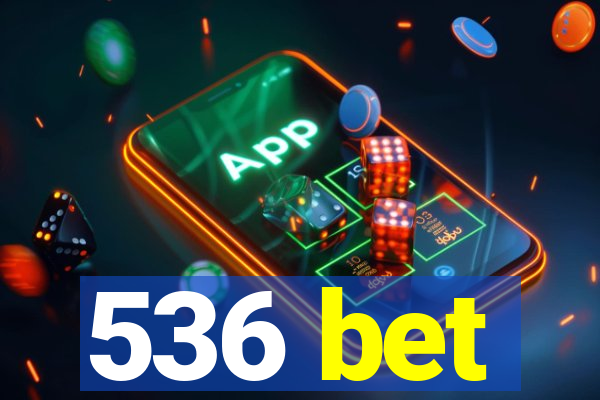 536 bet